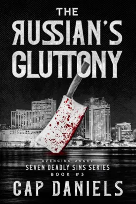 The Russian's Gluttony (Avenging Angel - Seven Deadly Sins) Paperback  November 20, 2021